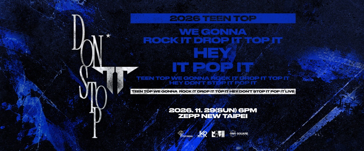 2026 TEEN TOP WE GONNA ROCK IT DROP IT TOP IT HEY DON’T STOP IT POP IT LIVE