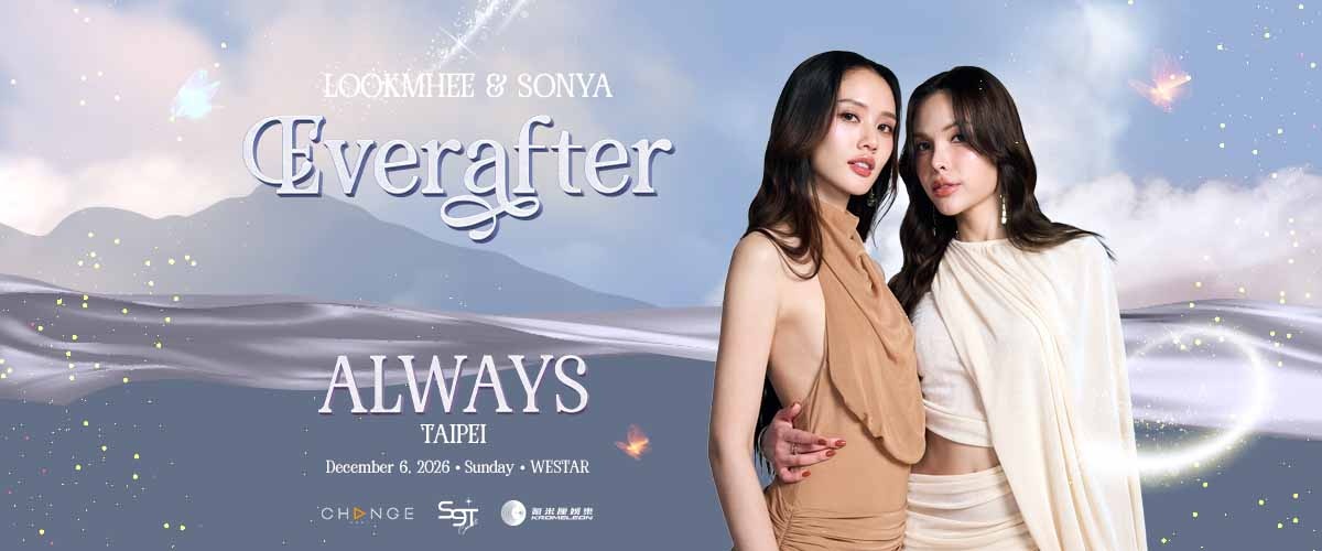 LOOKMHEE SONYA “EVERAFTER: ALWAYS” IN TAIPEI CITY